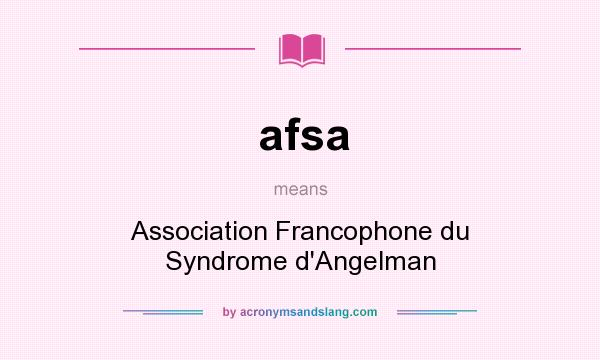 What does afsa mean? It stands for Association Francophone du Syndrome d`Angelman