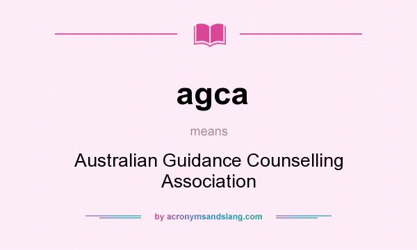 What does agca mean? It stands for Australian Guidance Counselling Association