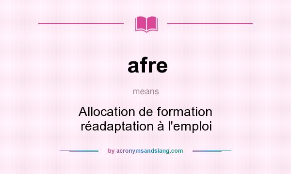 What does afre mean? It stands for Allocation de formation réadaptation à l`emploi