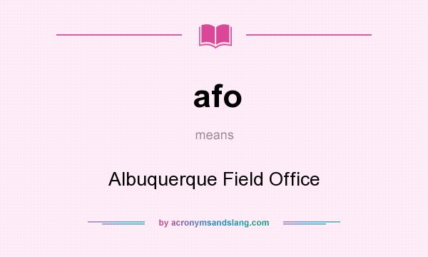 What does afo mean? It stands for Albuquerque Field Office
