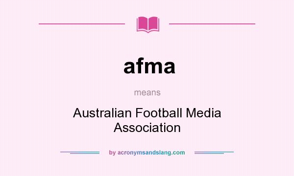 What does afma mean? It stands for Australian Football Media Association