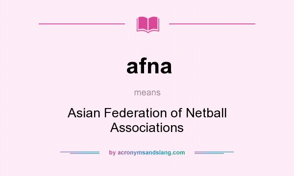 What does afna mean? It stands for Asian Federation of Netball Associations
