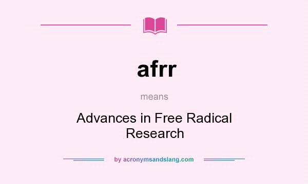 What does afrr mean? It stands for Advances in Free Radical Research
