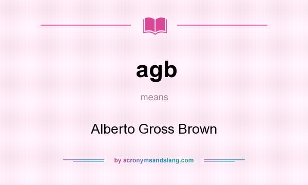 What does agb mean? It stands for Alberto Gross Brown