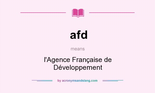 What does afd mean? It stands for l`Agence Française de Développement