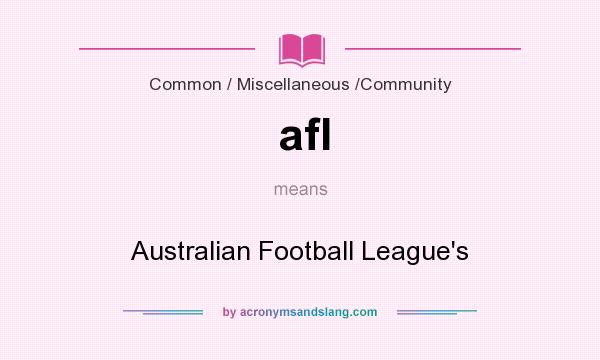 What does afl mean? It stands for Australian Football League`s