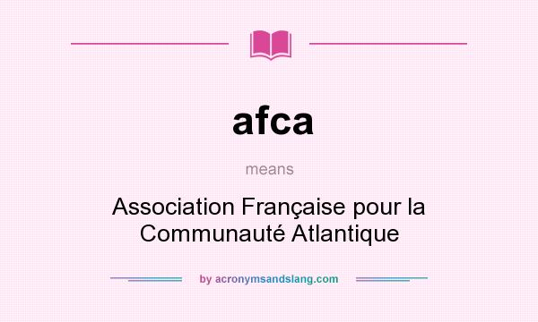 What does afca mean? It stands for Association Française pour la Communauté Atlantique