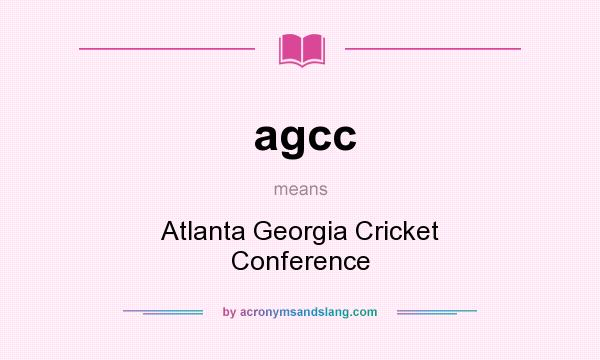 What does agcc mean? It stands for Atlanta Georgia Cricket Conference
