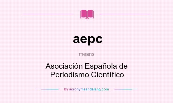 What does aepc mean? It stands for Asociación Española de Periodismo Científico