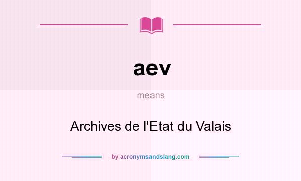 What does aev mean? It stands for Archives de l`Etat du Valais