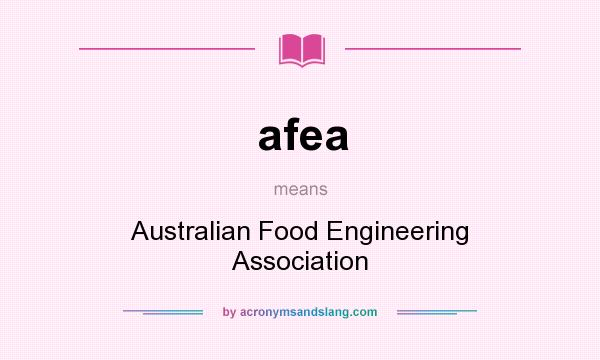 What does afea mean? It stands for Australian Food Engineering Association