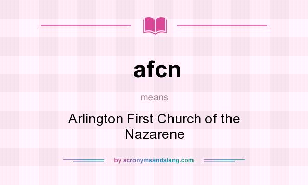 What does afcn mean? It stands for Arlington First Church of the Nazarene