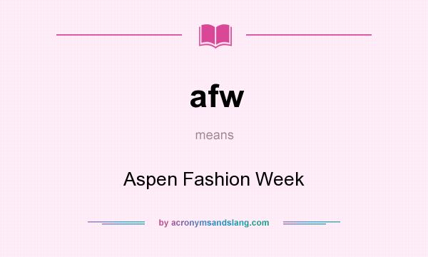 What does afw mean? It stands for Aspen Fashion Week