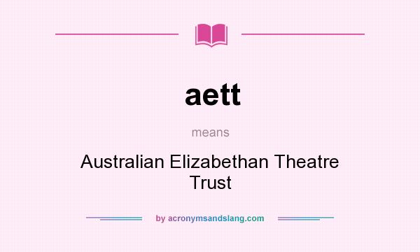 What does aett mean? It stands for Australian Elizabethan Theatre Trust