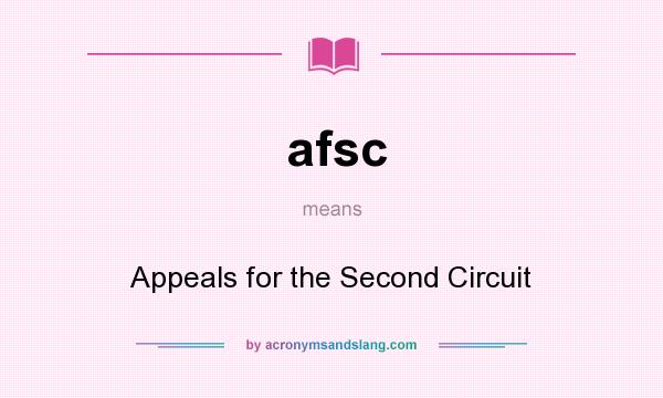 What does afsc mean? It stands for Appeals for the Second Circuit