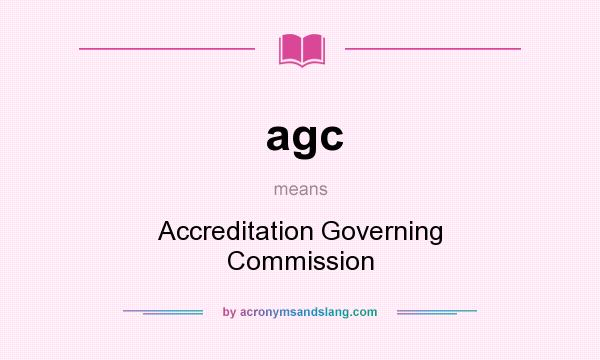 What does agc mean? It stands for Accreditation Governing Commission