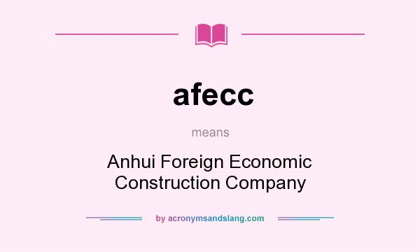 What does afecc mean? It stands for Anhui Foreign Economic Construction Company