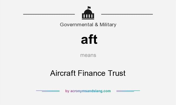 What does aft mean? It stands for Aircraft Finance Trust
