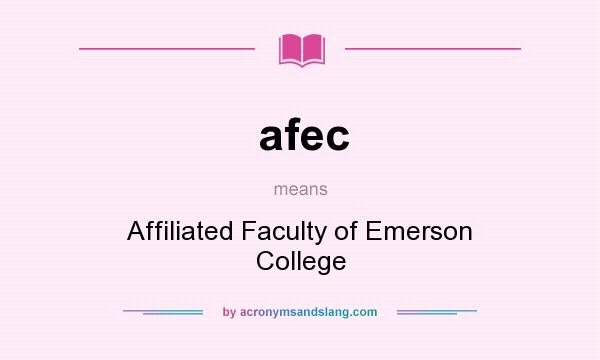 What does afec mean? It stands for Affiliated Faculty of Emerson College