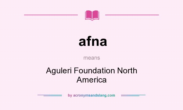 What does afna mean? It stands for Aguleri Foundation North America