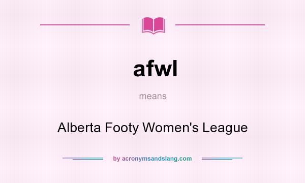 What does afwl mean? It stands for Alberta Footy Women`s League