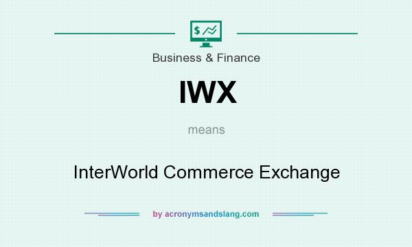 What does IWX mean? It stands for InterWorld Commerce Exchange