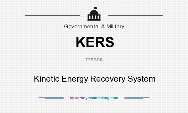 What does KERS mean? It stands for Kinetic Energy Recovery System