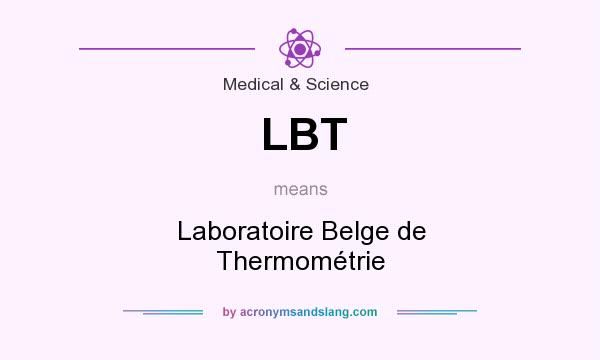 What does LBT mean? It stands for Laboratoire Belge de Thermométrie