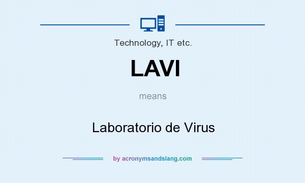 What does LAVI mean? It stands for Laboratorio de Virus