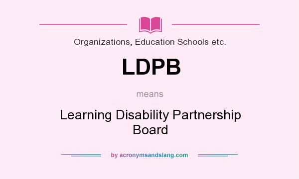 What does LDPB mean? It stands for Learning Disability Partnership Board