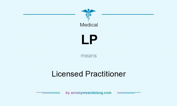 What does LP mean? It stands for Licensed Practitioner