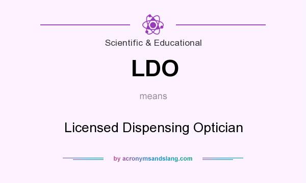 What does LDO mean? It stands for Licensed Dispensing Optician