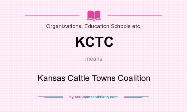 What does KCTC mean? It stands for Kansas Cattle Towns Coalition