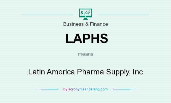 What does LAPHS mean? It stands for Latin America Pharma Supply, Inc
