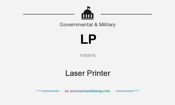 What does LP mean? It stands for Laser Printer