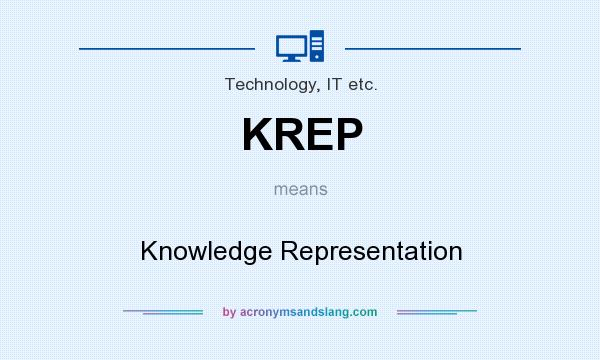 What does KREP mean? It stands for Knowledge Representation
