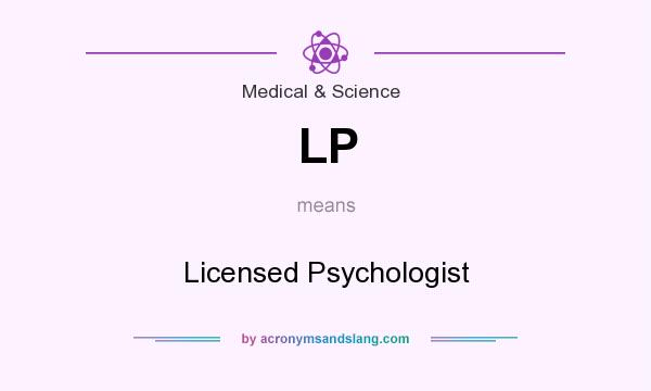 What does LP mean? It stands for Licensed Psychologist