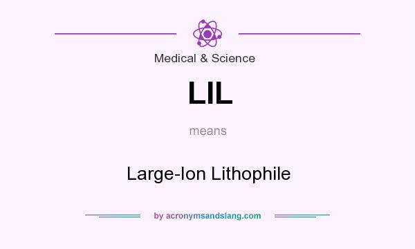 What does LIL mean? It stands for Large-Ion Lithophile