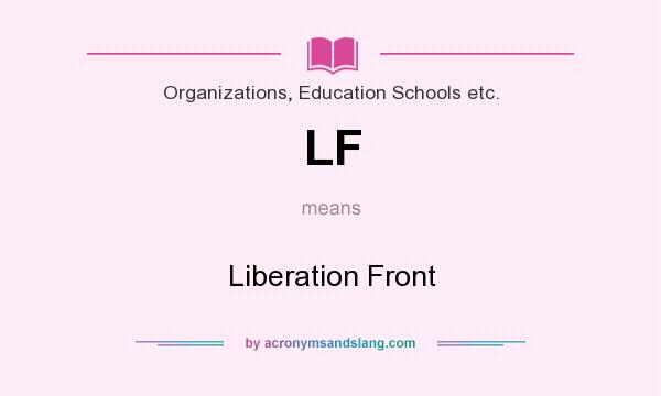 What does LF mean? It stands for Liberation Front