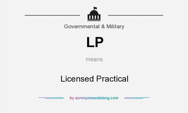 What does LP mean? It stands for Licensed Practical