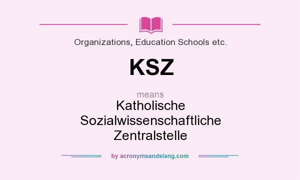 What does KSZ mean? It stands for Katholische Sozialwissenschaftliche Zentralstelle