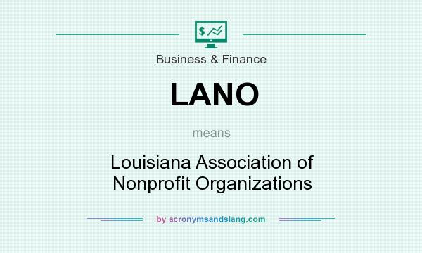 What does LANO mean? It stands for Louisiana Association of Nonprofit Organizations