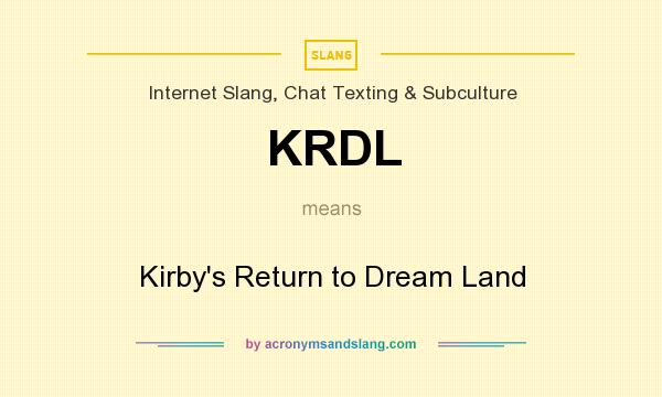 What does KRDL mean? It stands for Kirby`s Return to Dream Land