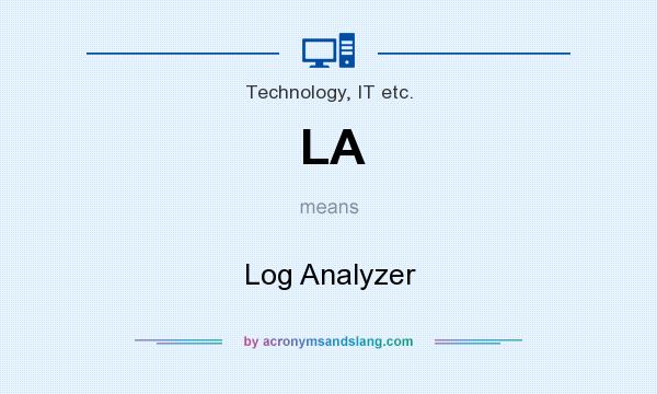 What does LA mean? It stands for Log Analyzer