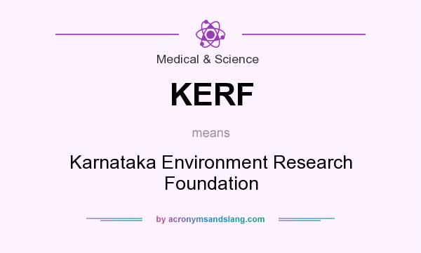 What does KERF mean? It stands for Karnataka Environment Research Foundation
