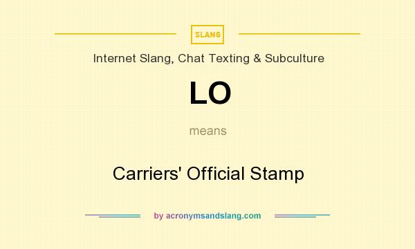 What does LO mean? It stands for Carriers` Official Stamp