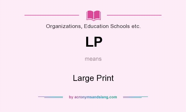 What does LP mean? It stands for Large Print