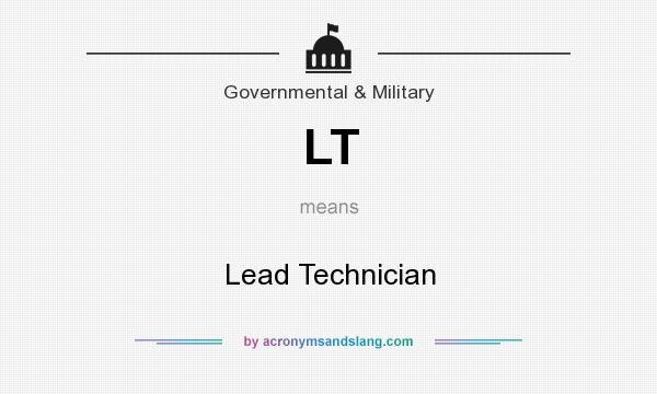 What does LT mean? It stands for Lead Technician