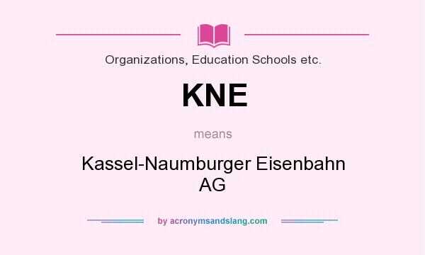 What does KNE mean? It stands for Kassel-Naumburger Eisenbahn AG