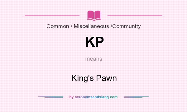 What does KP mean? It stands for King`s Pawn